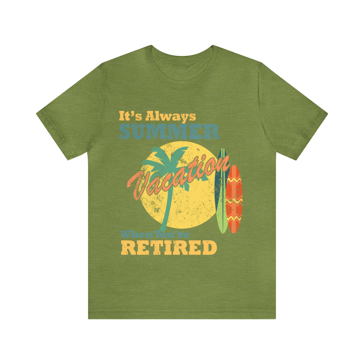It's Always Summer Vacation When You're Retired"