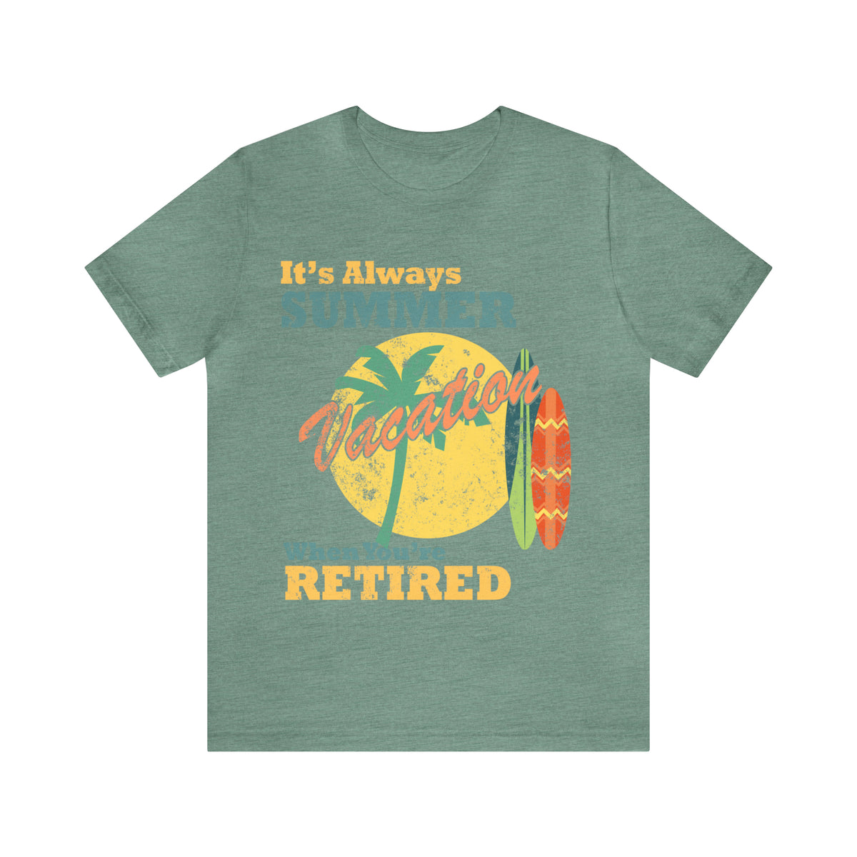 It's Always Summer Vacation When You're Retired"
